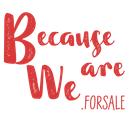 because we are